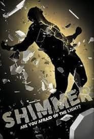 Regarder Shimmer en Streaming Gratuit Complet VF VOSTFR HD 720p