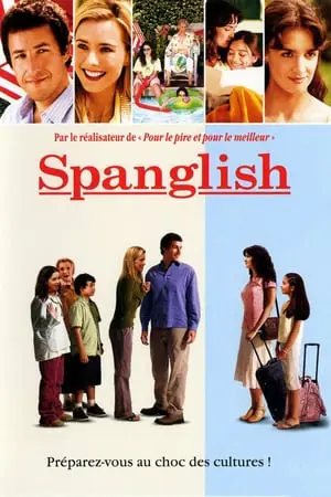 Regarder Spanglish en Streaming Gratuit Complet VF VOSTFR HD 720p