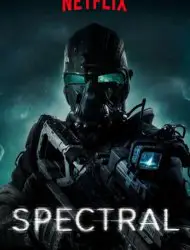 Regarder Spectral en Streaming Gratuit Complet VF VOSTFR HD 720p