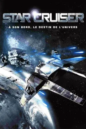 Regarder Star Cruiser en Streaming Gratuit Complet VF VOSTFR HD 720p