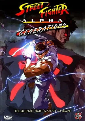 Regarder Street Fighter Alpha: Generations en Streaming Gratuit Complet VF VOSTFR HD 720p