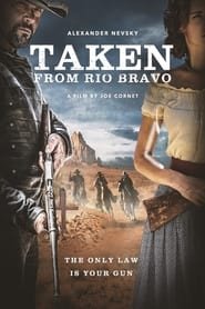 Regarder Taken from Rio Bravo en Streaming Gratuit Complet VF VOSTFR HD 720p