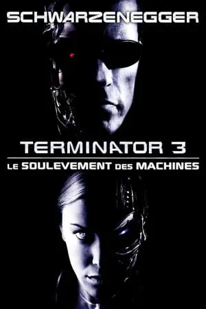 Regarder Terminator 3 : Le Soulèvement des Machines en Streaming Gratuit Complet VF VOSTFR HD 720p