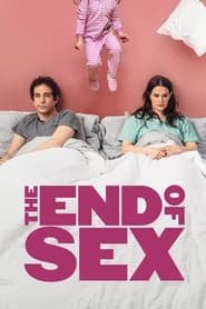 Regarder The End of Sex en Streaming Gratuit Complet VF VOSTFR HD 720p