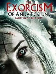 Regarder The Exorcism of Anna Ecklund en Streaming Gratuit Complet VF VOSTFR HD 720p