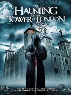 Regarder The Haunting of the Tower of London en Streaming Gratuit Complet VF VOSTFR HD 720p