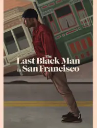 Regarder The Last Black Man in San Francisco en Streaming Gratuit Complet VF VOSTFR HD 720p