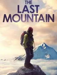 Regarder The Last Mountain en Streaming Gratuit Complet VF VOSTFR HD 720p