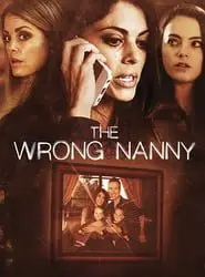 Regarder The Wrong Nanny en Streaming Gratuit Complet VF VOSTFR HD 720p