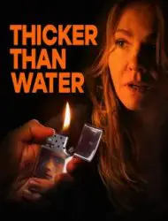 Regarder Thicker Than Water en Streaming Gratuit Complet VF VOSTFR HD 720p