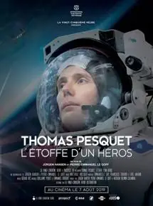 Regarder Thomas Pesquet : L'Étoffe d'un héros en Streaming Gratuit Complet VF VOSTFR HD 720p