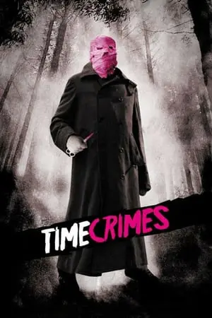 Regarder Timecrimes en Streaming Gratuit Complet VF VOSTFR HD 720p