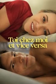 Regarder Toi chez moi et vice versa en Streaming Gratuit Complet VF VOSTFR HD 720p