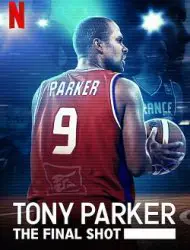 Regarder Tony Parker: The Final Shot en Streaming Gratuit Complet VF VOSTFR HD 720p