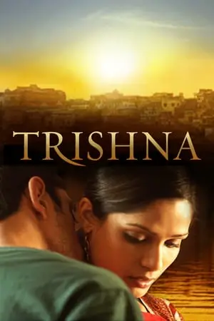 Regarder Trishna en Streaming Gratuit Complet VF VOSTFR HD 720p