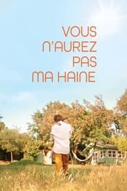 Regarder Vous n'aurez pas ma haine en Streaming Gratuit Complet VF VOSTFR HD 720p