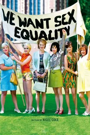 Regarder We want sex equality en Streaming Gratuit Complet VF VOSTFR HD 720p