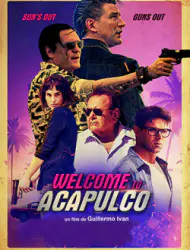 Regarder Welcome to Acapulco en Streaming Gratuit Complet VF VOSTFR HD 720p