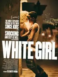 Regarder White Girl en Streaming Gratuit Complet VF VOSTFR HD 720p